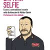 In copertina caricatura di Salvini mentre si scatta un selfie vestito con la divisa della polizia