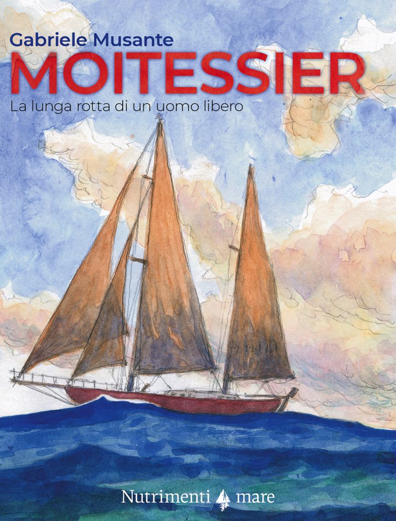 In copertina illustrazione di Gabriele Musante con la barca di Moitessier