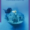Copertina del libro 'Relitti', un sub esplora il relitto del P29 a Malta, a 35 metri di profondità. L'atmosfera è blu e suggestiva, evocando il mistero delle profondità marine.