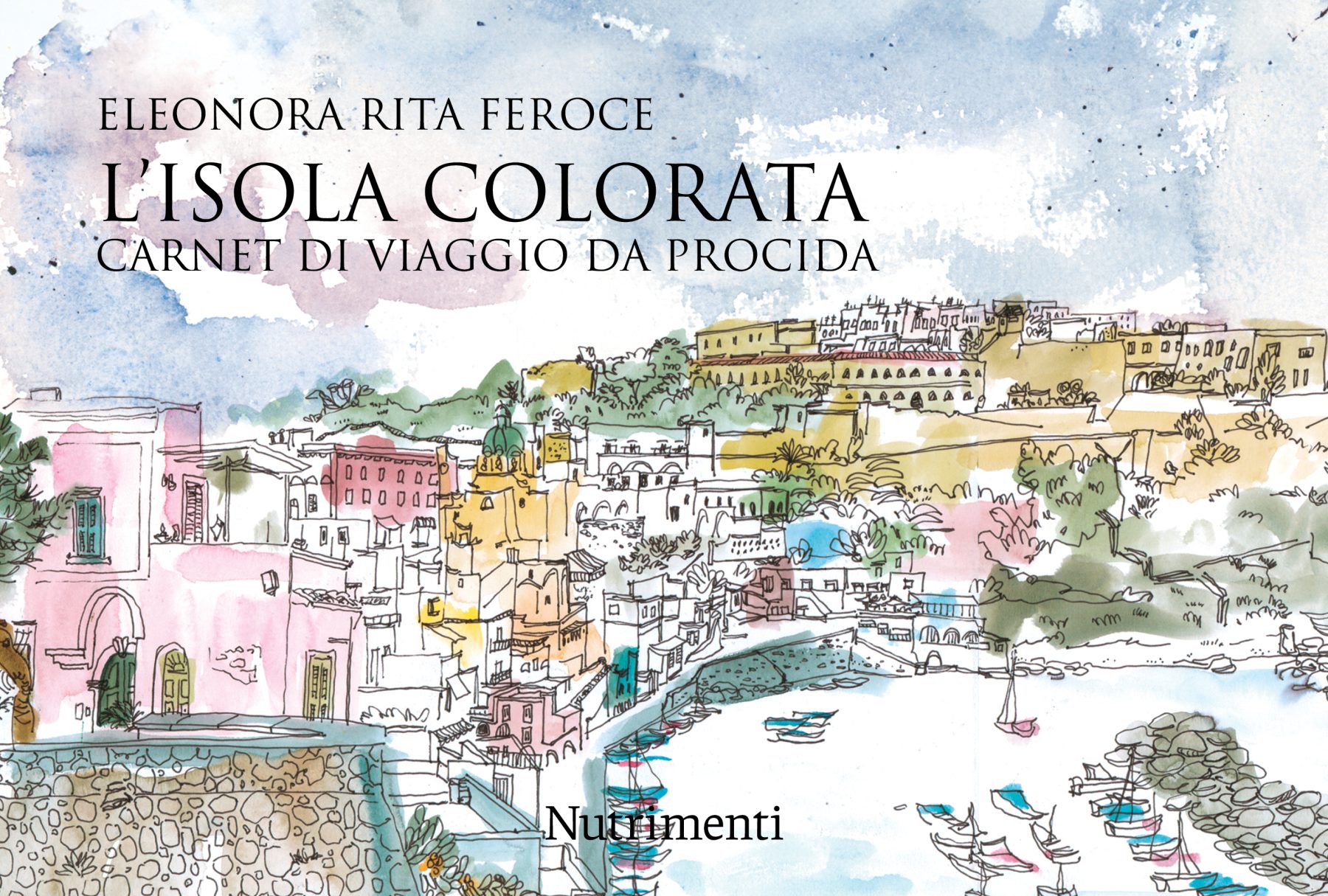 In copertina vivace acquerello che rappresenta Corricella, la località famosa di Procida per le sue casette colorate